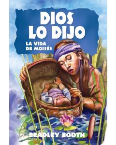 Dios Lo Dijo: La Vida de Moisés (Libro  3 en serie) Español