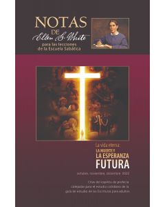 La vida eterna: La muerte y La Espereanza futura (Notas de Ellen G. White 4Q22) (Español)