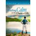 Finding Calm In the Chaos Of Life